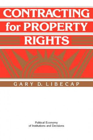 Książka Contracting for Property Rights Gary D. Libecap