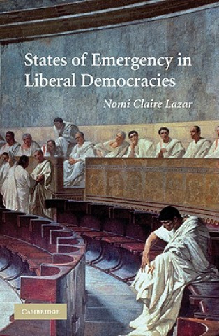 Buch States of Emergency in Liberal Democracies Nomi Claire Lazar