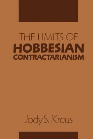 Könyv Limits of Hobbesian Contractarianism Jody S. Kraus