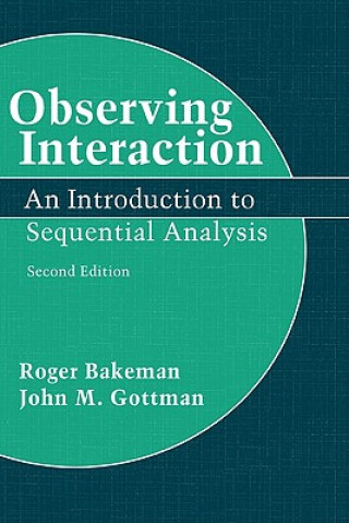 Knjiga Observing Interaction Roger (Georgia State University) Bakeman