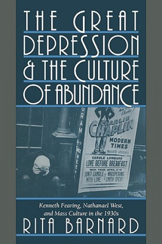 Könyv Great Depression and the Culture of Abundance Rita Barnard