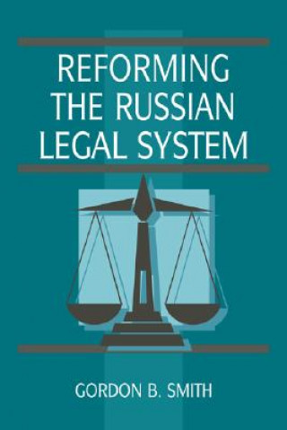 Книга Reforming the Russian Legal System Gordon B. Smith
