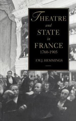 Carte Theatre and State in France, 1760-1905 Frederic William John Hemmings