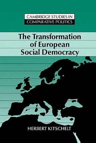 Książka Transformation of European Social Democracy Kitschelt