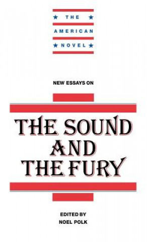 Kniha New Essays on The Sound and the Fury Noel Polk