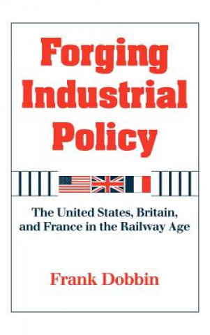 Carte Forging Industrial Policy Dobbin