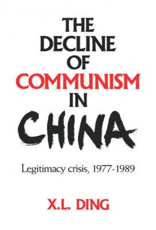 Книга Decline of Communism in China X. L. Ding