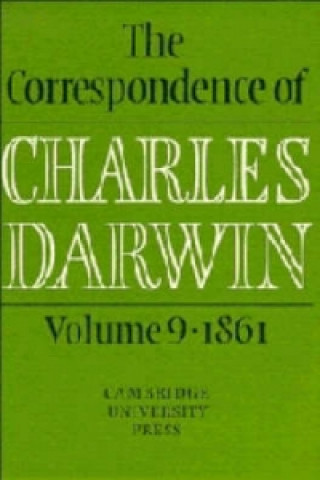 Książka Correspondence of Charles Darwin: Volume 9, 1861 Charles DarwinFrederick BurkhardtJanet BrowneDuncan M. Porter