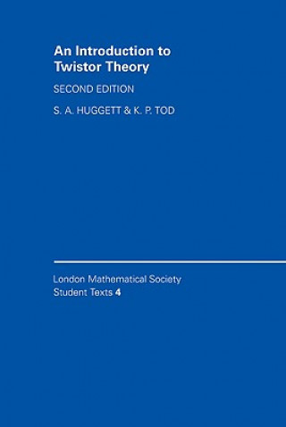 Carte Introduction to Twistor Theory S. A. HuggettK. P. Tod