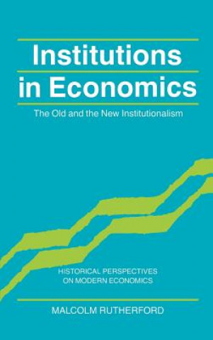 Knjiga Institutions in Economics Malcolm Rutherford