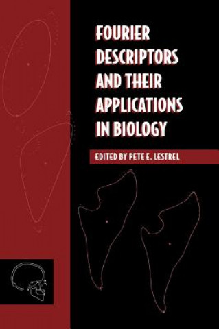 Carte Fourier Descriptors and their Applications in Biology Pete E. Lestrel