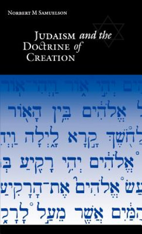 Könyv Judaism and the Doctrine of Creation Norbert M. Samuelson
