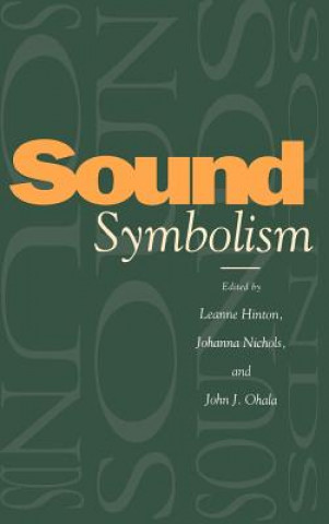 Kniha Sound Symbolism Leanne HintonJohanna NicholsJohn J. Ohala