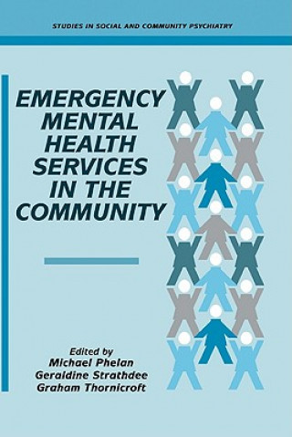 Carte Emergency Mental Health Services in the Community Michael PhelanGeraldine StrathdeeGraham ThornicroftAlan Langlands
