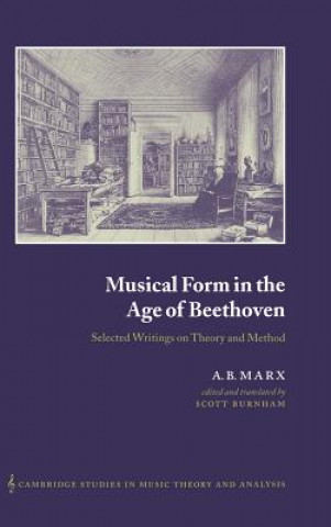 Carte Musical Form in the Age of Beethoven A. B. MarxScott Burnham