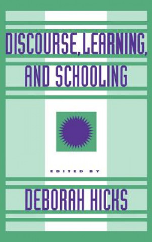 Knjiga Discourse, Learning, and Schooling Deborah Ed. Hicks