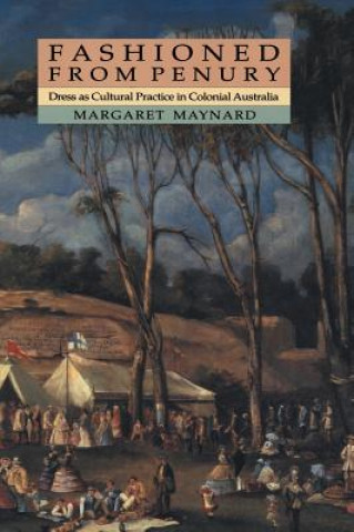 Kniha Fashioned from Penury Margaret (University of Queensland) Maynard