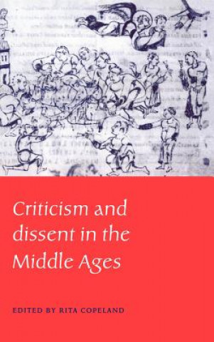 Kniha Criticism and Dissent in the Middle Ages Rita Copeland