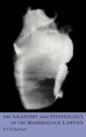 Książka Anatomy and Physiology of the Mammalian Larynx D. F. N. (University of London) Harrison