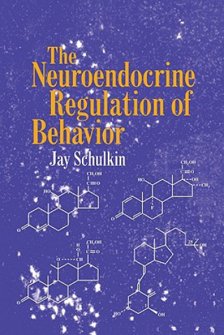 Könyv Neuroendocrine Regulation of Behavior Schulkin