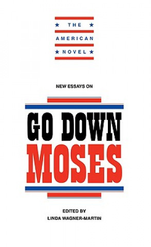 Carte New Essays on Go Down, Moses Linda Wagner-Martin