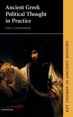 Kniha Ancient Greek Political Thought in Practice Paul (University of Cambridge) Cartledge