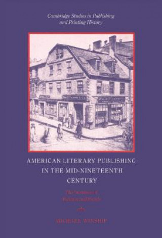 Carte American Literary Publishing in the Mid-nineteenth Century Michael Winship