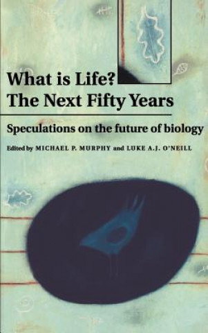 Libro What is Life? The Next Fifty Years Michael P. Murphy