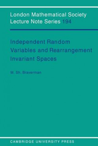 Kniha Independent Random Variables and Rearrangement Invariant Spaces Michael Sh. Braverman