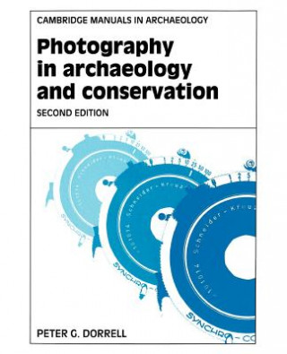 Książka Photography in Archaeology and Conservation Peter G. Dorrell