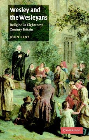 Carte Wesley and the Wesleyans John Kent