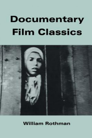 Könyv Documentary Film Classics William (University of Miami) Rothman