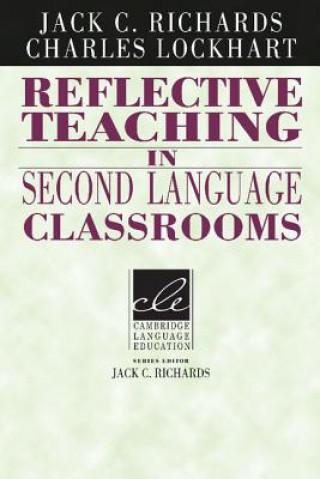Kniha Reflective Teaching in Second Language Classrooms Richards