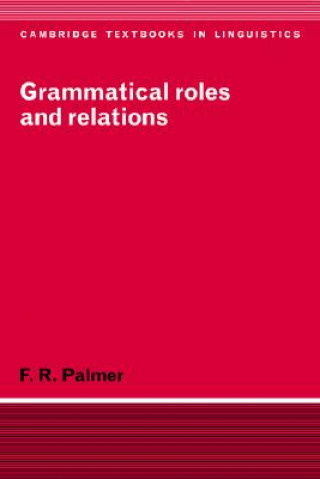 Könyv Grammatical Roles and Relations Frank Robert Palmer