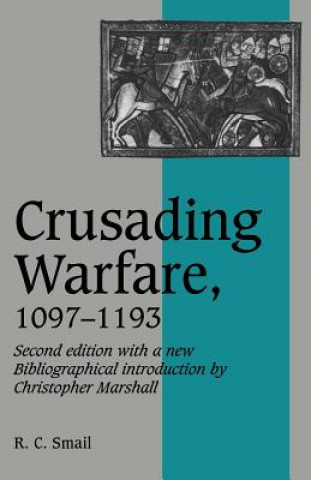 Carte Crusading Warfare, 1097-1193 R. C. Smail