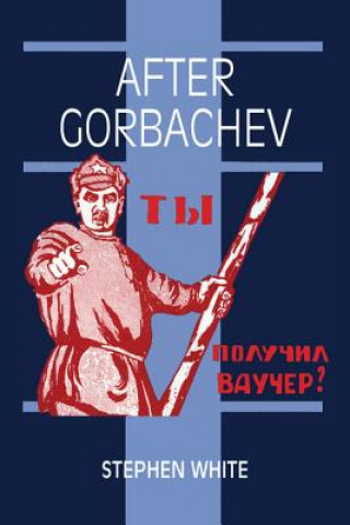 Kniha After Gorbachev Stephen White