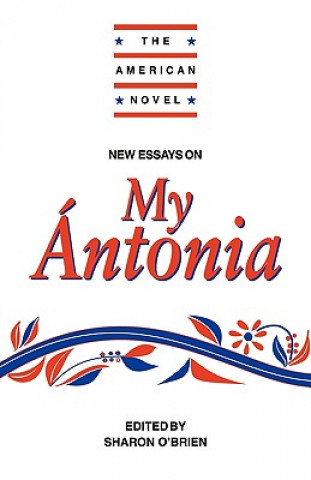Kniha New Essays on My Antonia Sharon O`Brien
