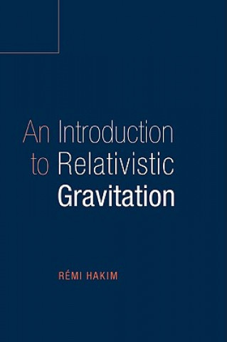 Carte Introduction to Relativistic Gravitation Remi HakimAndrew King