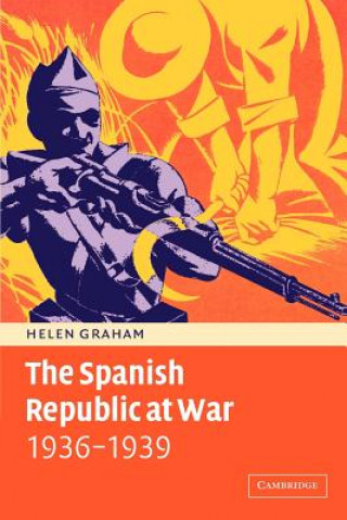 Könyv Spanish Republic at War 1936-1939 Helen Graham