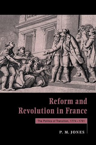 Książka Reform and Revolution in France Peter M. Jones