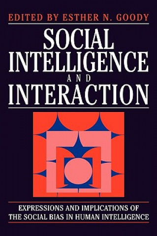 Carte Social Intelligence and Interaction Esther N. Goody