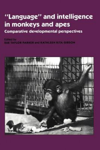 Carte 'Language' and Intelligence in Monkeys and Apes Kathleen Gibson