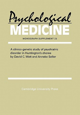 Kniha Clinico-Genetic Study of Psychiatric Disorder in Huntington's Chorea David C. Watt