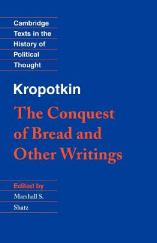 Könyv Kropotkin: 'The Conquest of Bread' and Other Writings Petr Alekseevich Kropotkin