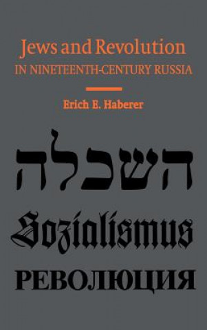 Könyv Jews and Revolution in Nineteenth-Century Russia Erich Haberer