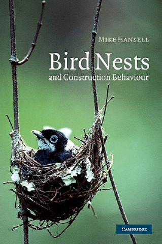 Книга Bird Nests and Construction Behaviour Mike (University of Glasgow) Hansell