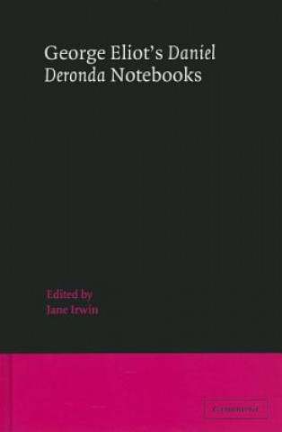 Carte George Eliot's 'Daniel Deronda' Notebooks George EliotJane Irwin