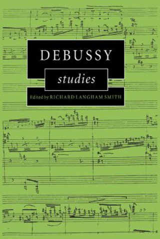 Könyv Debussy Studies Richard Langham Smith