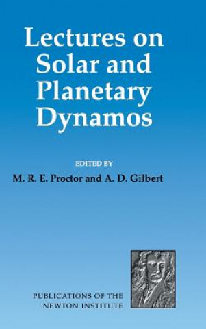 Knjiga Lectures on Solar and Planetary Dynamos A. D. Gilbert