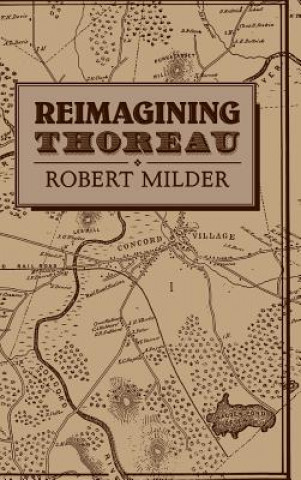 Kniha Reimagining Thoreau Robert Milder